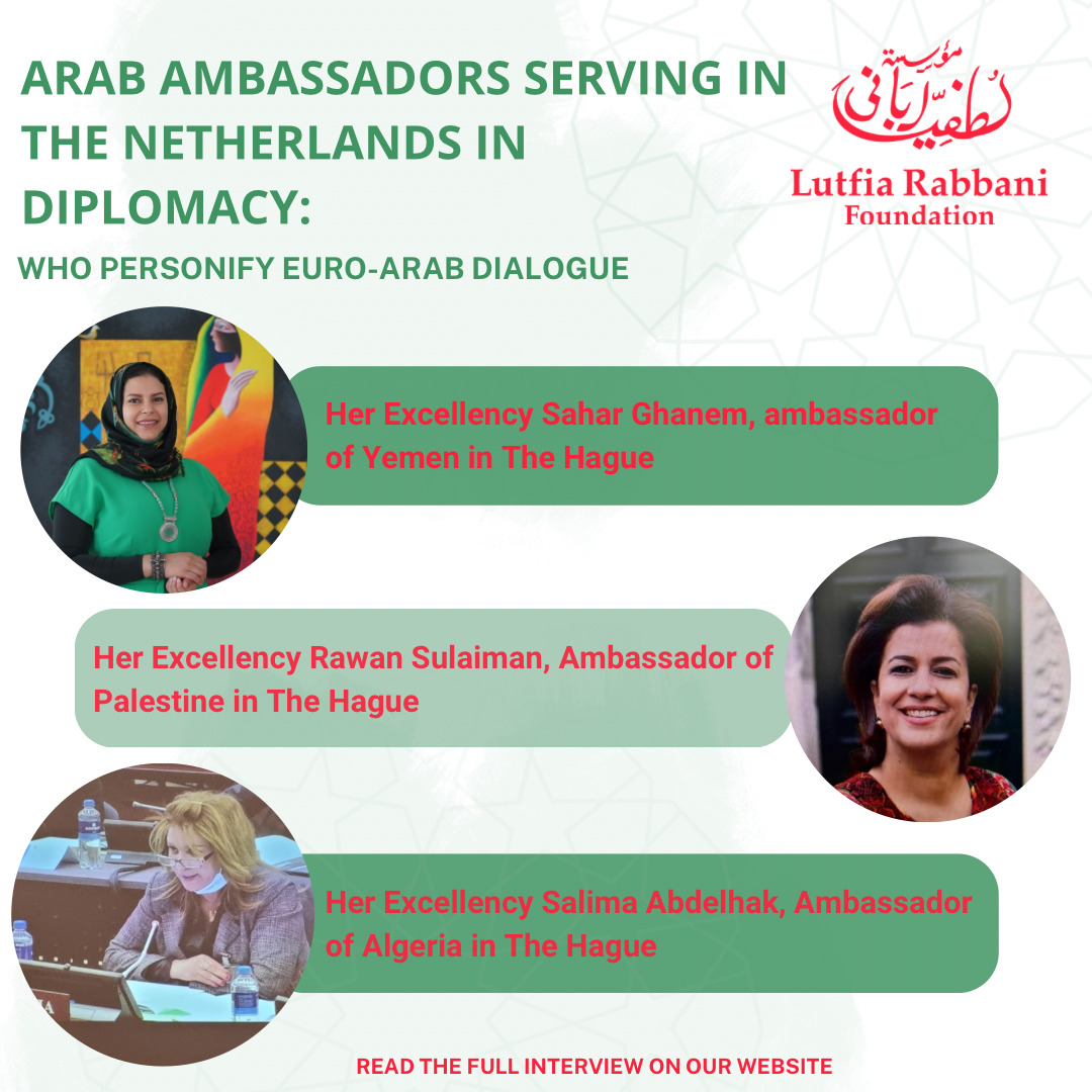 Introducing some of the Arab Ambassadors serving in the Netherlands who personify The Euro – Arab dialogue